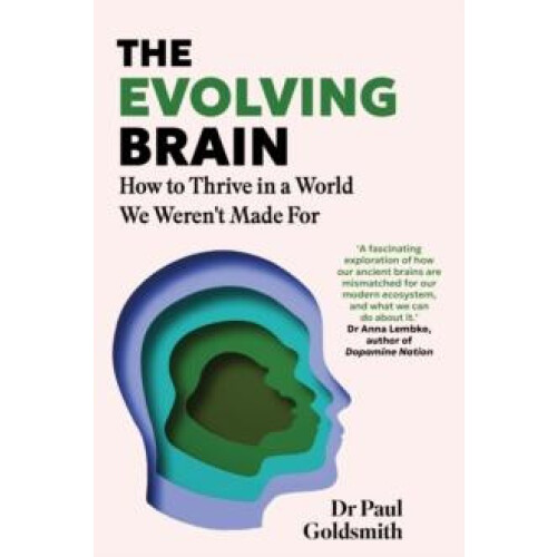 Evolving Brain by Dr Paul Goldsmith Hardcover Book