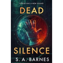 Dead Silence by S.A. Barnes Hardcover Book