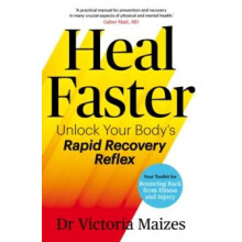 Heal Faster Unlock Your Bodys Rapid Recovery Reflex by Victoria Maizes