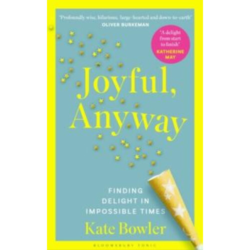 Joyful Anyway by Kate Bowler Hardcover Book