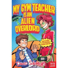 My Gym Teacher Is an Alien Overlord by David Solomons Paperback Book