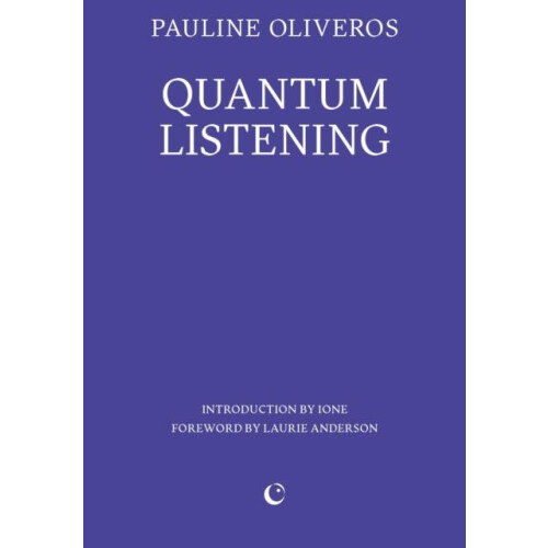 Quantum Listening by Pauline Oliveros Paperback Book