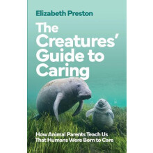 Creatures Guide to Caring by Elizabeth Preston Hardcover Book
