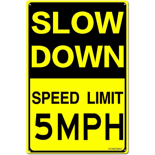 Slow Down Speed Limit Sign5MPH12x16Inches