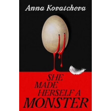 She Made Herself A Monster by Anna Kovatcheva Hardcover Book