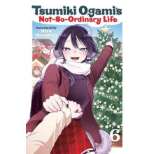 Tsumiki Ogamis NotSoOrdinary Life Vol. 6 by Miyu Morishita Paperback B