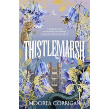 Thistlemarsh by Moorea Corrigan Hardcover Book