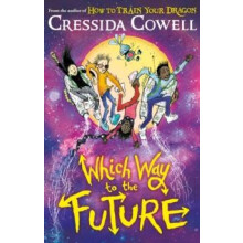Which Way To The Future by Cressida Cowell Paperback Book