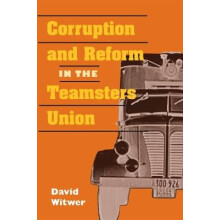 Corruption and Reform in the Teamsters Union