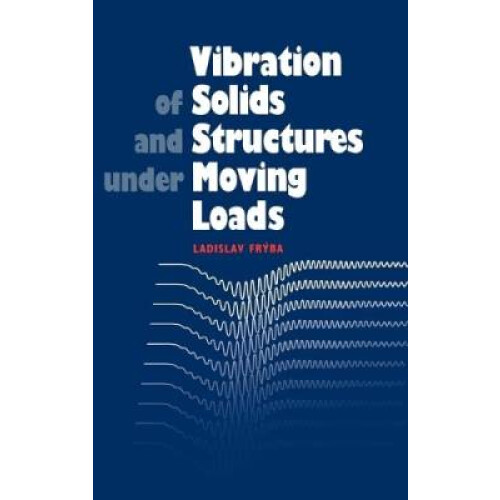 Vibration of Solids and Structures under Moving Loads