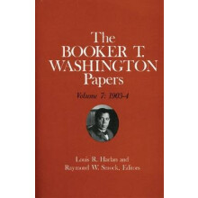 Booker T. Washington Papers Volume 7