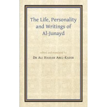 The Life, Personality and Writings of Al-Junayd