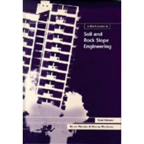 A Short Course in Soil and Rock Slope Engineering