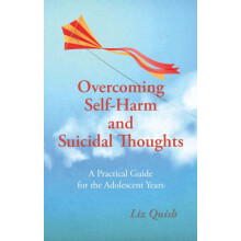 Overcoming SelfHarm and Suicidal Thoughts by Liz Quish Paperback Book