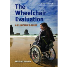 The Wheelchair Evaluation: a Clinician's Guide