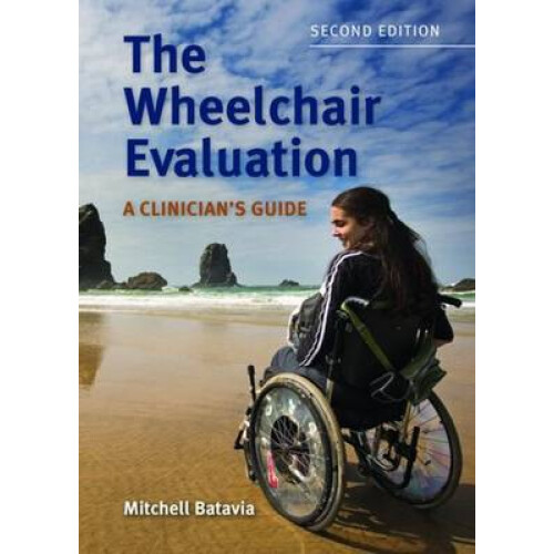 The Wheelchair Evaluation: a Clinician's Guide