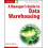 A Manager's Guide to Data Warehousing 1