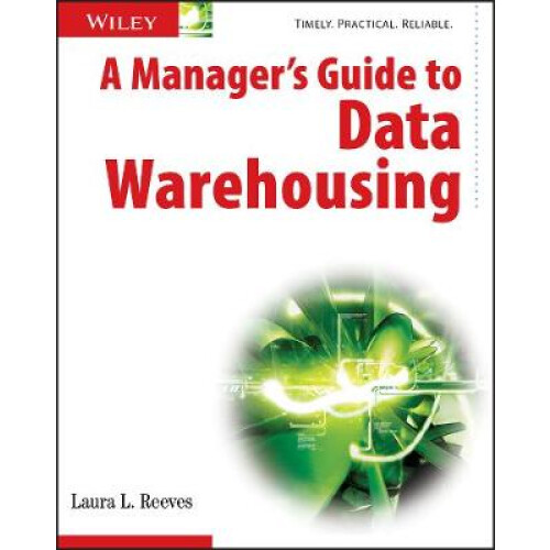 A Manager's Guide to Data Warehousing