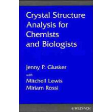 Crystal Structure Analysis for Chemists and Biologists
