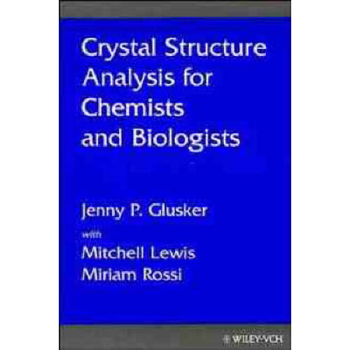 Crystal Structure Analysis for Chemists and Biologists