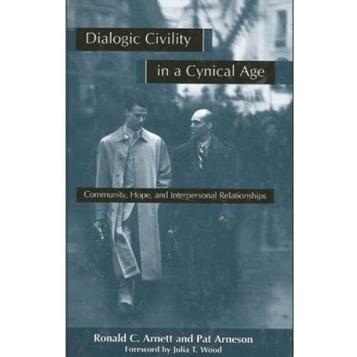 Dialogic Civility in a Cynical Age