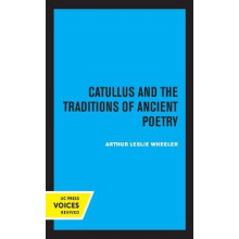 Catullus and the Traditions of Ancient Poetry