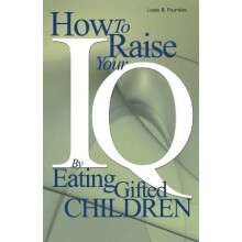 How to Raise Your IQ by Eating Gifted Children