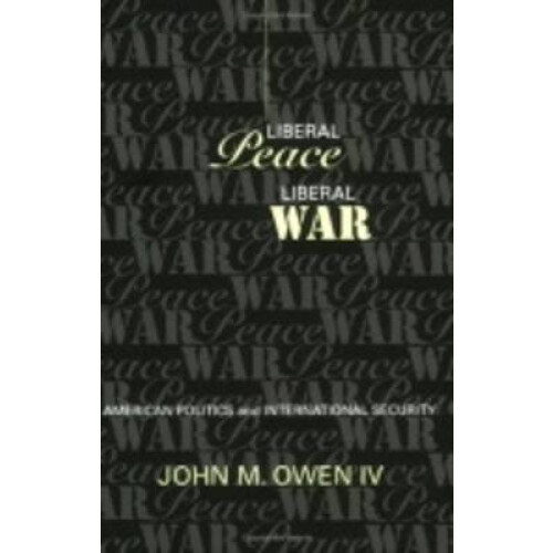 Liberal Peace, Liberal War