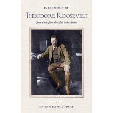 In the Words of Theodore Roosevelt