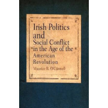 Irish Politics and Social Conflict in the Age of the American Revolution