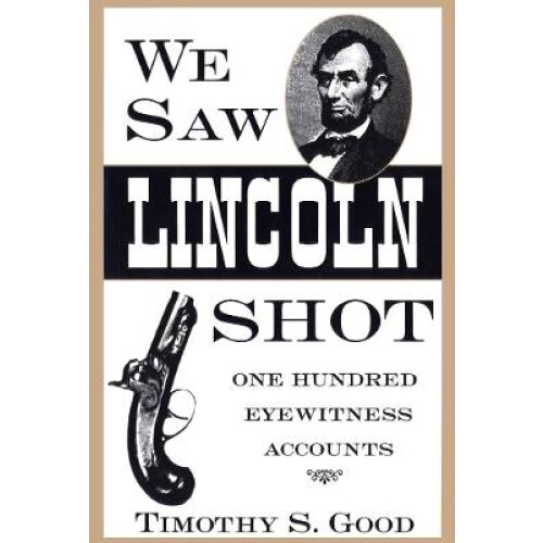 We Saw Lincoln Shot