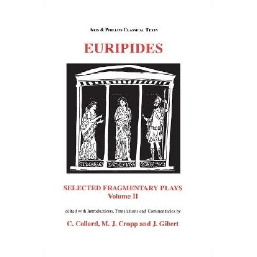 Euripides: Selected Fragmentary Plays Vol II