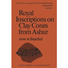 Royal Inscriptions on Clay Cones from Ashur Now in Istanbul