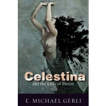 Celestina and the Ends of Desire