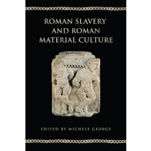 Roman Slavery and Roman Material Culture