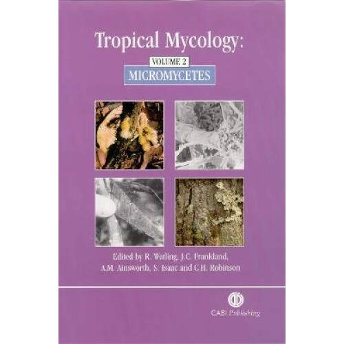 Tropical Mycology: Volume 2, Micromycetes