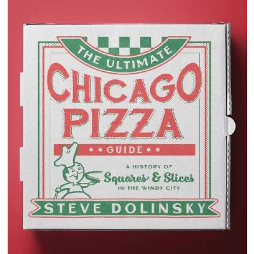 The Ultimate Chicago Pizza Guide