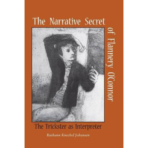 The Narrative Secret of Flannery O'Connor