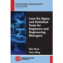 Lean Six Sigma and Statistical Tools for Engineers and Engineering Managers