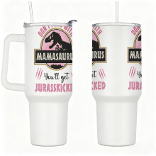 Stainless Steel Insulated Tumbler with Handle and Straw, Mamasaurus Funny Mom Design Travel Cup