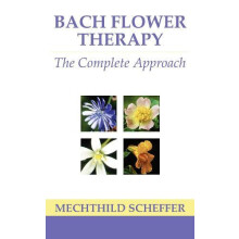 Bach Flower Therapy The complete approach by Mechthild Scheffer Paperb