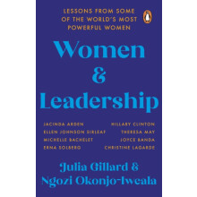 Women and Leadership Lessons from some of the worlds most powerful wom