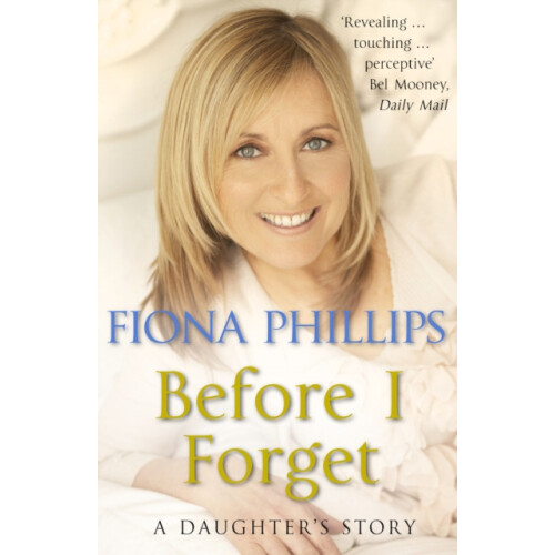 Before I Forget by Fiona Phillips Paperback Book