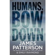 Humans Bow Down by James Patterson Paperback Book