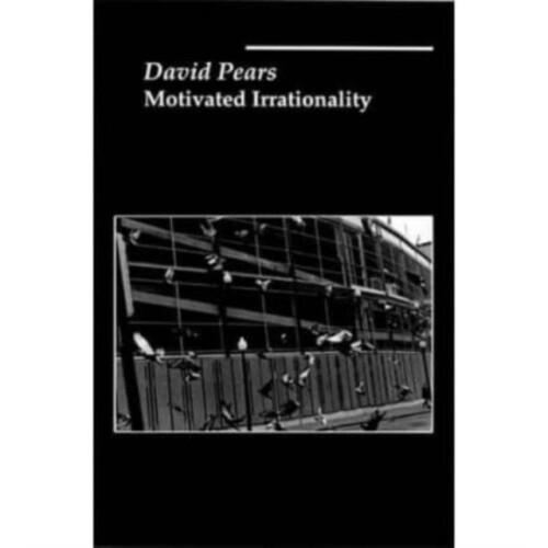 Motivated Irrationality by David Pears Hardcover Book