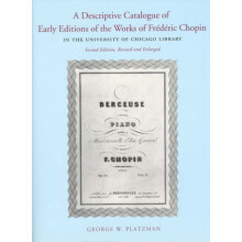 Descriptive Catalogue of Early Editions of the Works of Frederic Chopi