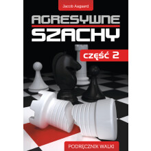 Aggressiv skak 2 - Jacob Aagaard