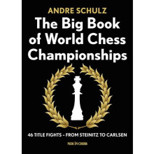 Den store bog om verdensmesterskaber i skak: 46 titelkampe - fra Steinitz til Carlsen