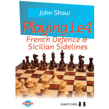 Spille 1.e4 - Fransk forsvar og sicilianske sidelinjer af John Shaw (indbundet)
