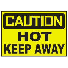 Caution Hot Keep Away Aluminum Safety Sign 8 x 12 inch